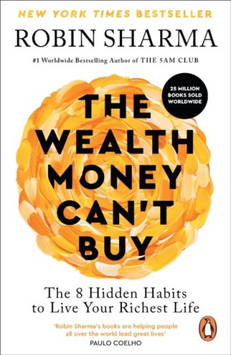 The Wealth Money Can't Buy : The 8 Hidden Habits to Live Your Richest Life