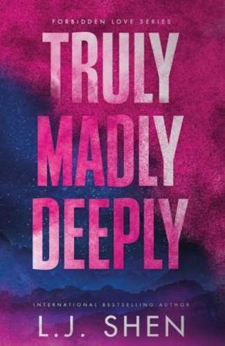 Truly Madly Deeply : the must-read enemies to lovers romance that’s intense, spicy, and addictive