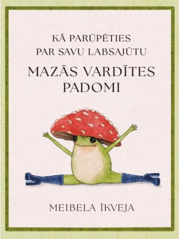 Mazās vardītes padomi. Kā parūpēties par savu labklājību