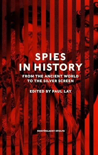 Spies in History : From Antiquity to the Present