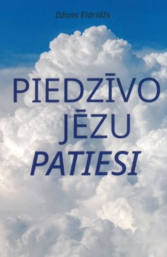 Piedzīvo Jēzu patiesi