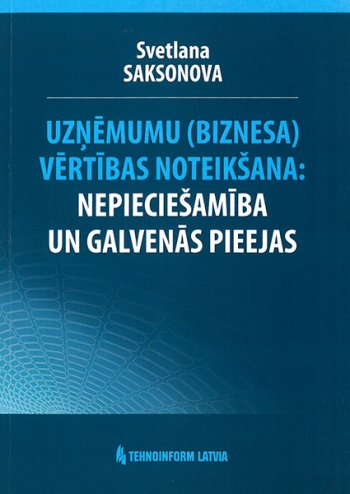 Uzņēmumu ( biznesa) vērtības noteikšana: Nepieciešamība un galvenās pieejas