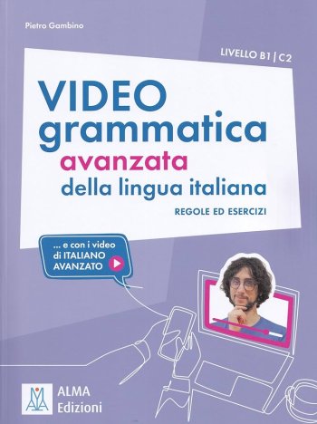 Videogrammatica avanzata della lingua italiana B1/C2 (libro + audio e video online)